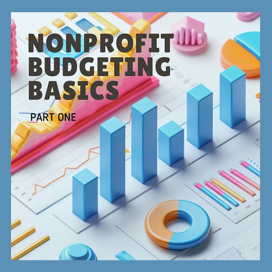 2024 Blog Nonprofit Budgeting basics PT 1